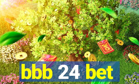 bbb 24 bet